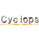 Ｃｙｃｌｏｐｓ ()