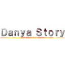 Ｄａｎｙａ Ｓｔｏｒｙ (Pizdohryak Pizdohryak)