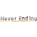 Ｎｅｖｅｒ Ｅｎｄｉｎｇ (War)