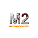 Ｍ２ (attack on kanbu)