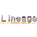 Ｌｉｎｅａｇｅ (ETERNAL LIFE)