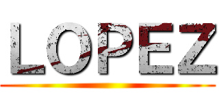ＬＯＰＥＺ ()