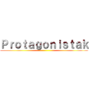 Ｐｒｏｔａｇｏｎｉｓｔａｋ ()