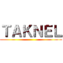 ＴＡＫＮＥＬ ()