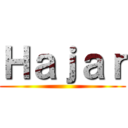 Ｈａｊａｒ ()