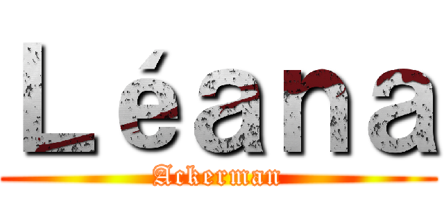 Ｌéａｎａ (Ackerman)