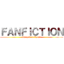 ＦＡＮＦＩＣＴＩＯＮ (Shingeki no Kyojin)