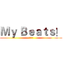 Ｍｙ Ｂｅａｔｓ！ (我的天使)