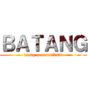 ＢＡＴＡＮＧ (isang pananaliksik)