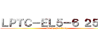 ＬＰＴＣ－ＥＬ５－６ ２５５６ (Pic By Nes Kung)