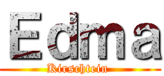 Ｅｄｍａ (Kirschtein )