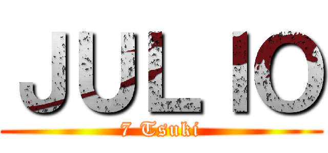 ＪＵＬＩＯ (7 Tsuki)