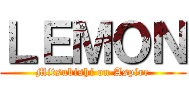 ＬＥＭＯＮ (Mitsubishi on Aspire)