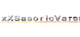 ｘＸＳａｓｏｒｉｃＶａｒｅｎＺｉａＸｘ (Sasori are Goddess)