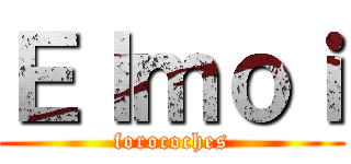 Ｅｌｍｏｉ (forocoches)
