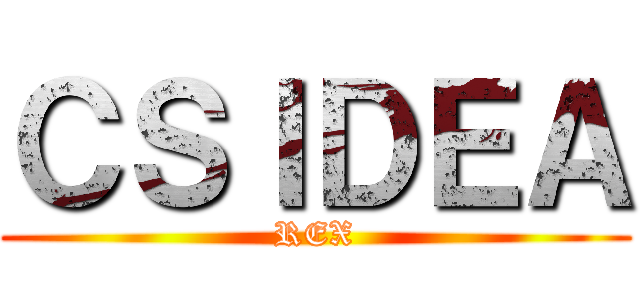 ＣＳＩＤＥＡ (REX)