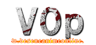Ｖ０ｐ (www.deseneanimeonline.ro)
