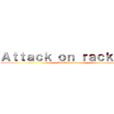 Ａｔｔａｃｋ ｏｎ ｒａｃｋｕｇｏ (Attack on rackugo)