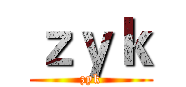 ｚｙｋ (zyk)