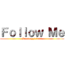 Ｆｏｌｌｏｗ Ｍｅ (Broswaggie5000)