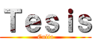 Ｔｅｓｉｓ (Culia)