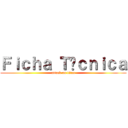 Ｆｉｃｈａ Ｔéｃｎｉｃａ (attack on titan)