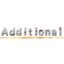 Ａｄｄｉｔｉｏｎａｌ  (Mathematics )