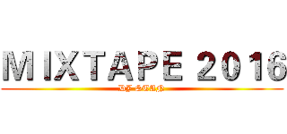 ＭＩＸＴＡＰＥ ２０１６ (DJ STAN)