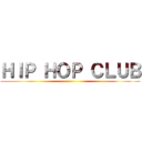 ＨＩＰ ＨＯＰ ＣＬＵＢ ()