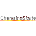 ＣｈａｎｇｉｎｇＳｔａｔｅ ()