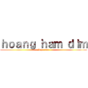 ｈｏａｎｇ ｈａｍ ｄｉｍ (Hoho haha)