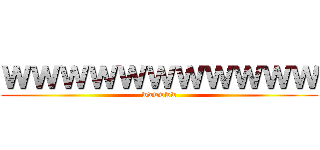 ｗｗｗｗｗｗｗｗｗｗｗ (wwwwww)