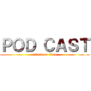 ＰＯＤ ＣＡＳＴ (attack on titan)