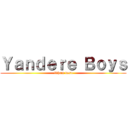 Ｙａｎｄｅｒｅ Ｂｏｙｓ (Idham desu)