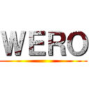 ＷＥＲＯ ()