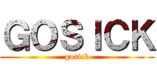 ＧＯＳＩＣＫ (gosick)