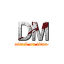 ＤＭ (attack on titan)