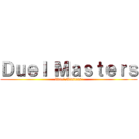 Ｄｕｅｌ Ｍａｓｔｅｒｓ (Duel Masters)