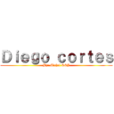 Ｄｉｅｇｏ ｃｏｒｔｅｓ (By: Michel SSJ)