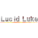 Ｌｕｃｉｄ Ｌｕｋｅ (BHM)