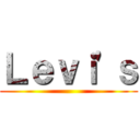 Ｌｅｖｉ'ｓ ()