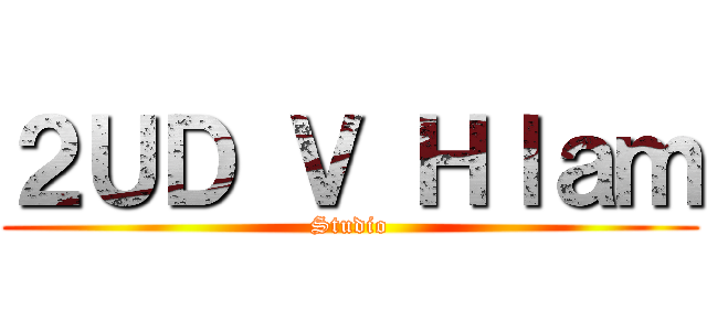 ２ＵＤ Ｖ Ｈｌａｍ (Studio)