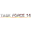 ＴＡＳＫ ＦＯＲＣＥ １４１ ()