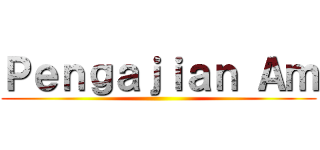 Ｐｅｎｇａｊｉａｎ Ａｍ ()