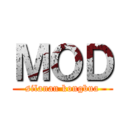 ＭＯＤ (silanan kongbua)