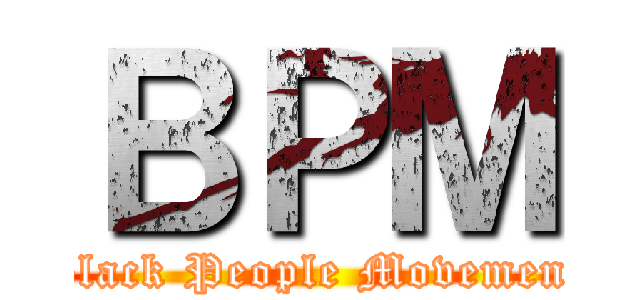 ＢＰＭ (Black People Movement)