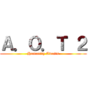 Ａ．Ｏ．Ｔ ２ (Humanity Awaits)