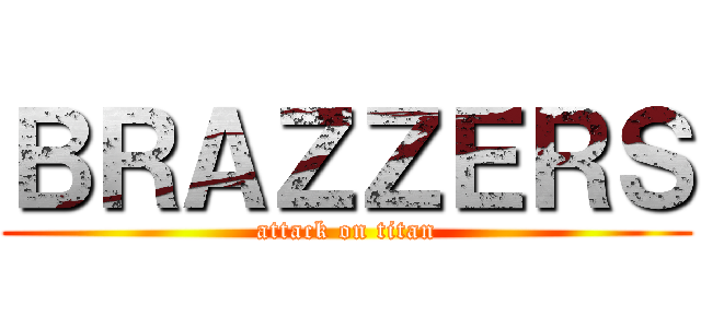 ＢＲＡＺＺＥＲＳ (attack on titan)