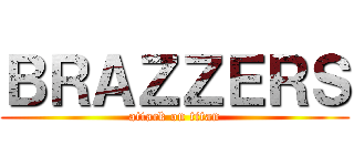 ＢＲＡＺＺＥＲＳ (attack on titan)