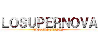 ＬＯＳＵＰＥＲＮＯＶＡ (VLOGERS OTAKUS)